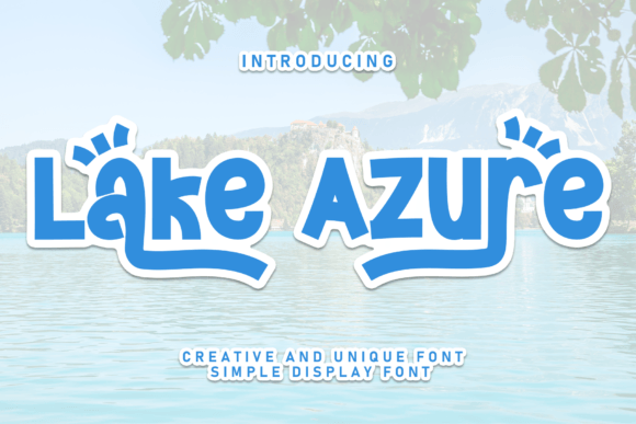 Discover the Sweet and Friendly Style of Lake Azure